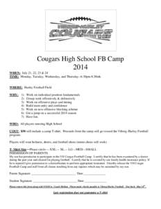 Cougars High School FB Camp[removed]WHEN: July 21, 22, 23 & 24 TIME: Monday, Tuesday, Wednesday, and Thursday--6:30pm-8:30ish.