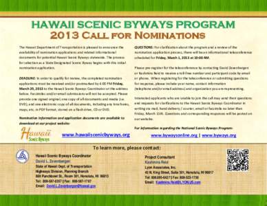 HAWAII SCENIC BYWAYS PROGRAM 2013 Call for Nominations The Hawaii Department of Transportation is pleased to announce the availability of nomination applications and related informational documents for potential Hawaii S