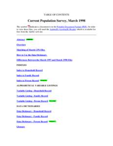 TABLE OF CONTENTS  Current Population Survey, March 1998 The symbol indicates a document is in the Portable Document Format (PDF). In order to view these files, you will need the Adobe(R) Acrobat(R) Reader which is avail