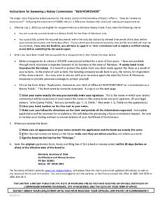 Instructions for Renewing a Notary Commission: “REAPPOINTMENT” The single, most-frequently asked question for the notary section of the Secretary of State’s office is: “How do I renew my commission?” Following 