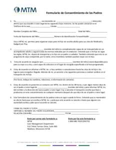 Formulario de Consentimiento de los Padres 1. Yo,________________________ con domicilio en __________________________________( dirección) afirmo que soy el padre o tutor legal de los siguientes hijos menores. Se me pued