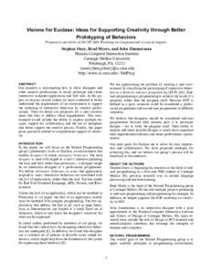 Visions for Euclase: Ideas for Supporting Creativity through Better Prototyping of Behaviors Proposal to attend the ACM CHI 2009 Workshop on Computational Creativity Support Stephen Oney, Brad Myers, and John Zimmerman H