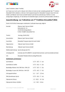 Liebe Triathletin, lieber Triathlet, wir freuen uns, Euch auch in diesem Jahr mitten im Zentrum der Landeshauptstadt den T³ Triathlon Düsseldorf 2016 anbieten zu können. Die Kooperationspartner Düsseldorf Congress Sp