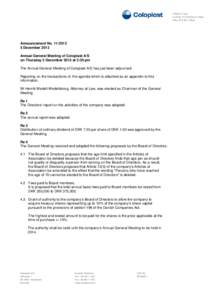 Announcement NoDecember 2013 Annual General Meeting of Coloplast A/S on Thursday 5 December 2013 at 3:30 pm The Annual General Meeting of Coloplast A/S has just been adjourned. Reporting on the transactions c