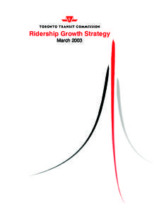 Ridership Growth Strategy March 2003 RIDERSHIP GROWTH STRATEGY