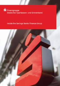 S Finanzgruppe Deutscher Sparkassen- und Giroverband Inside the Savings Banks Finance Group  Contents