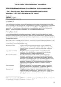 JUHTA - Julkisen hallinnon tietohallinnon neuvottelukunta  JHS 166 Julkisen hallinnon IT-hankintojen yleiset sopimusehdot Liite 8. Erityisehtoja tietoverkon välityksellä toimitettavista palveluista (JIT 2015 – Palvel