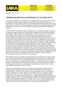Published: FebruaryTHORIUM-BASED NUCLEAR POWER: AN ALTERNATIVE? It is said that the global reserves of thorium are considerably larger than natural uranium. Therefore the call for thorium-based nuclear energy is r