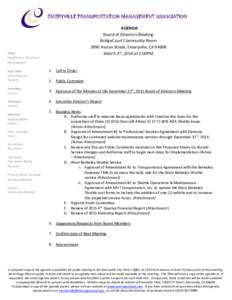 EMERYVILLE TRANSPORTATION MANAGEMENT ASSOCIATION AGENDA Board of Directors Meeting BridgeCourt Community Room 3990 Harlan Street, Emeryville, CAMarch 3rd, 2016 at 2:00PM