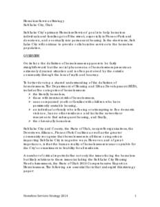 Homeless Services Strategy Salt Lake City, Utah Salt Lake City’s primary Homeless Services’ goal is to help homeless individuals and families get off the street, especially in Pioneer Park and downtown, and eventuall