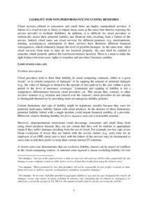 LIABILITY FOR NON-PERFORMANCE INCLUDING REMEDIES Cloud services offered to consumers and small firms are highly standardised services. A failure of a cloud service is likely to impact many users at the same time thereby 