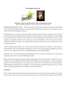 FOR IMMEDIATE RELEASE  Bandit Wines and Pro-Golfer Emily Talley Announce Promotional Partnership Napa native golfer and golf course ready wines pair up forgolf season St. Helena, Calif., September 3, 2014 — Tr