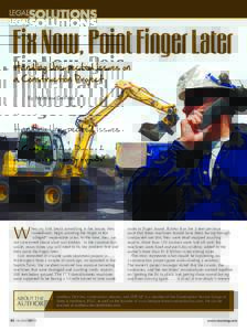 legalSOLUTIONS  Fix Now, Point Finger Later Handling Unexpected Issues on a Construction Project By Matthew DeVries