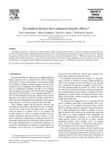 Journal of Clinical Epidemiology[removed]–792  Do medical devices have enhanced placebo effects? Ted J. Kaptchuka,*, Peter Goldmana,b, David A. Stonea,b, William B. Stasonb a