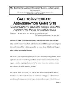 The Coalition for Justice in Hawaiian Gardens and Jerusalem www.stopmoskowitz.org 9553 Pico Blvd., Los Angeles CA 90035 <> P.O. Box 1471, Hawaiian Gardens CA[removed]1146 <> pager[removed]CALL TO INVESTIGATE