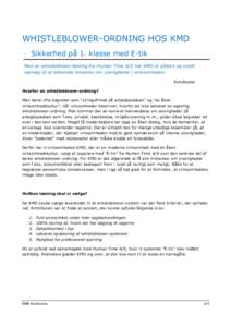 WHISTLEBLOWER-ORDNING HOS KMD - Sikkerhed på 1. klasse med E-tik Med en whistleblower-løsning fra Human Time A/S har KMD et sikkert og solidt værktøj til at behandle mistanke om ulovligheder i virksomheden. Kundecase