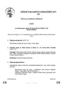 SMÍŠENÉ PARLAMENTNÍ SHROMÁŽDĚNÍ AKT– EU Výbor pro politické záležitosti ZÁPIS ze schůze konané v sobotu 26. května 2012 od 15:00 do 17:30 Horsens (Dánsko)