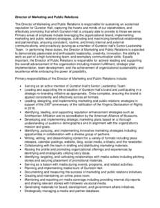 Director of Marketing and Public Relations The Director of Marketing and Public Relations is responsible for sustaining an acclaimed reputation for Gunston Hall, capturing the hearts and minds of our stakeholders, and ef
