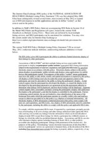 The Internet Data Exchange (IDX) policy of the NATIONAL ASSOCIATION OF REALTORS® (Multiple Listing Policy Statementwas first adopted MayIt has been subsequently revised several times, most recently in May 