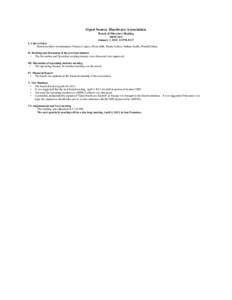 Open Source Hardware Association Board of Directors Meeting MINUTES January 3, 2013, 12 PM, EST I. Call to Order Board members in attendance: Danese Cooper, Alicia Gibb, Wendy Seltzer, Nathan Seidle, Windell Oskay