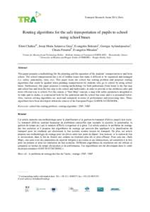 Transport Research Arena 2014, Paris  Routing algorithms for the safe transportation of pupils to school using school buses Eleni Chalkiaa1, Josep Maria Salanova Graua, Evangelos Bekiarisa, Georgia Ayfandopouloua, Chiara