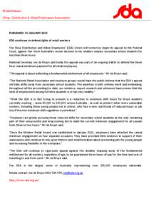Media Release Shop, Distributive & Allied Employees Association PUBLISHED: 31 JANUARY 2012 SDA continues to defend rights of retail workers The Shop Distributive and Allied Employees’ (SDA) Union will tomorrow begin it