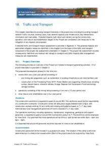 18. Traffic and Transport This chapter describes the existing transport elements in the project area including the existing transport network, traffic volumes, existing users, road network capacity and infrastructure, ke