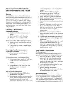 Illinois Department of Public Health  Thermometers and Fever Fevers Your child may be sick, but not have a fever. Although temperature is important, your child’s