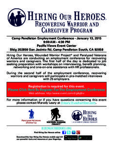 Camp Pendleton Employment Conference - January 13, 2015 9:00 AM - 4:30 PM Pacific Views Event Center Bldg[removed]San Jacinto Rd, Camp Pendleton South, CA[removed]Hiring Our Heroes, Wounded Warrior Project® and Paralyzed V