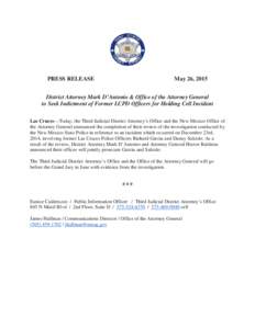 PRESS RELEASE  May 26, 2015 District Attorney Mark D’Antonio & Office of the Attorney General to Seek Indictment of Former LCPD Officers for Holding Cell Incident