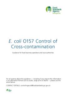 E. coli O157 Control of Cross-contamination Guidance for food business operators and local authorities For all queries about this guidance — including if you require the information in an alternative format such as aud