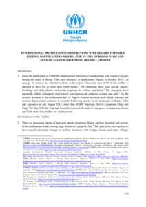 INTERNATIONAL PROTECTION CONSIDERATIONS WITH REGARD TO PEOPLE FLEEING NORTHEASTERN NIGERIA (THE STATES OF BORNO, YOBE AND ADAMAWA) AND SURROUNDING REGION – UPDATE I Introduction 1. Since the publication of UNHCR’s In