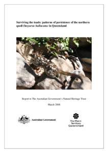 Surviving the toads: patterns of persistence of the northern quoll Dasyurus hallucatus in Queensland. Report to The Australian Government’s Natural Heritage Trust March 2008