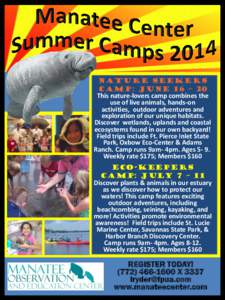 Nature Seekers Camp: June 16 – 20 This nature-lovers camp combines the use of live animals, hands-on activities, outdoor adventures and