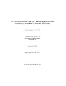 An Introduction to the COGENT Modelling Environment (with a focus on models of sentence processing) Richard Cooper & Peter Yule  23rd Annual Conference of