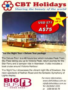 15%  off !* *For the Night Tour + Deluxe Tour package The Deluxe Tour is a 48 hours tour which includes Peak Tram
