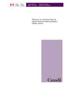 Pathway for Licensing Natural Health Products Making Modern Health Claims Health Canada  Pathway for Licensing Natural Health Products Making Modern Health Claims v1.0 