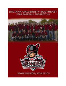 Indiana University Southeast 2009 Baseball Prospectus General Information____________________________________________ Name of School ........................................................... Indiana University Southea