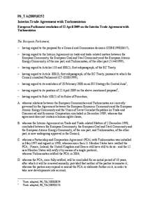 P6_TA[removed]Interim Trade Agreement with Turkmenistan European Parliament resolution of 22 April 2009 on the Interim Trade Agreement with Turkmenistan  The European Parliament,