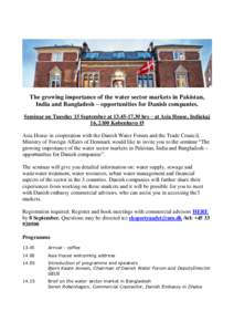 The growing importance of the water sector markets in Pakistan, India and Bangladesh – opportunities for Danish companies. Seminar on Tuesday 15 September athrs – at Asia House, Indiakaj 16, 2100 Københ