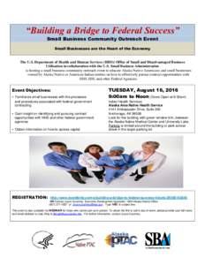 “Building a Bridge to Federal Success” Small Business Community Outreach Event Small Businesses are the Heart of the Economy The U.S. Department of Health and Human Services (HHS)/ Office of Small and Disadvantaged B