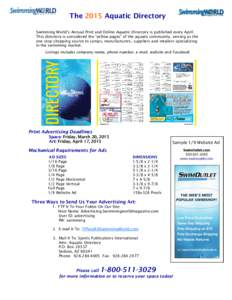 The 2015 Aquatic Directory Swimming World’s Annual Print and Online Aquatic Directory is published every April. This directory is considered the “yellow pages” of the aquatic community, serving as the one stop shop