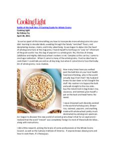 Battle of the Bulk Bins: A Cooking Guide for Whole Grains Cooking Light By Sidney Fry April 28, 2011 So we’ve spent all this time telling you how to incorporate more whole grains into your diet: learning to decode labe