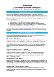 LIMRA LOMA Operational Strategies ConferenceNovember, 2015 • Shangri-La Hotel • Bangkok, Thailand Sponsor & Exhibitor Information LIMRA and LOMA Conferences are made possible by the generosity of our sponsors 