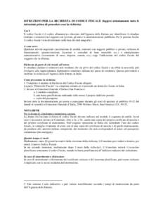 ISTRUZIONI PER LA RICHIESTA DI CODICE FISCALE  (leggere attentamente tutte le istruzioni prima di procedere con la richiesta)