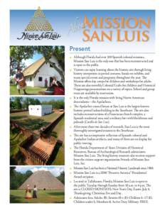 Mission San Luis Present  Although Florida had over 100 Spanish colonial missions,