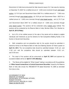 PRESS COMMUNIQUE Government of India have announced the Sale (issue/re-issue) of (i) “new security maturing on December 15, 2023” for a notified amount of ` 3,000 crore (nominal) through yield based auction, (ii) “