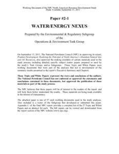 Working Document of the NPC North American Resource Development Study Made Available September 15, 2011 Paper #2-1  WATER/ENERGY NEXUS