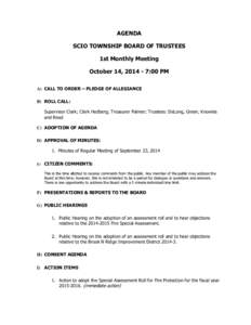 AGENDA SCIO TOWNSHIP BOARD OF TRUSTEES 1st Monthly Meeting October 14, [removed]:00 PM A) CALL TO ORDER – PLEDGE OF ALLEGIANCE B) ROLL CALL: