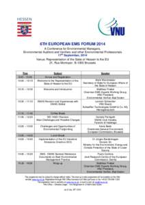 6TH EUROPEAN EMS FORUM 2014 A Conference for Environmental Managers, Environmental Auditors and Verifiers and other Environmental Professionals 17th September, 2014 Venue: Representation of the State of Hessen to the EU 